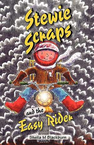 Stewie Scraps and the Easy Rider de Sheila M. Blackburn