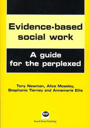 Evidence-Based Social Work: A Guide for the Perplexed de Annie Ellis