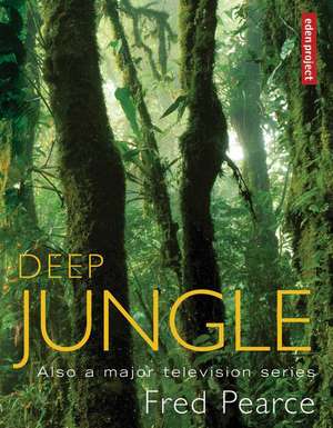 Deep Jungle de Fred Pearce