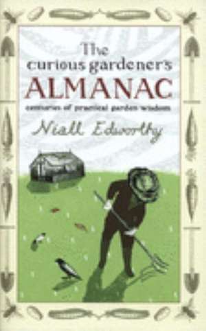 Edworthy, N: The Curious Gardener's Almanac de Niall Edworthy