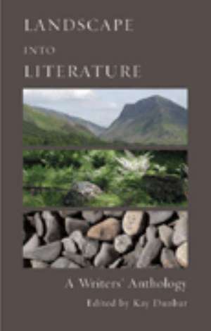 Landscape into Literature de Kay Dunbar