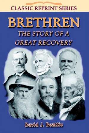 Brethren: A Story of a Great Recovery de David Beattie