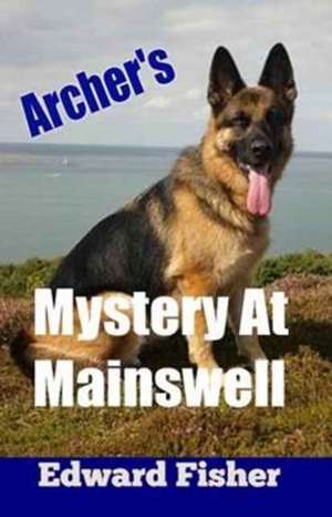 Archer's Mystery At Mainswell de Edward Fisher