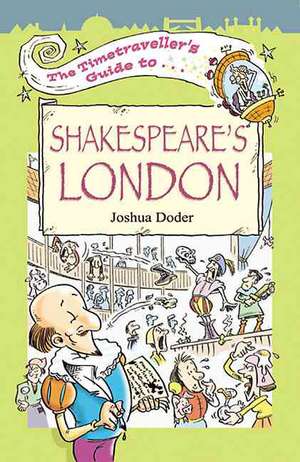 Doder, J: Timetraveller's Guide to Shakespeare's London de Joshua Doder