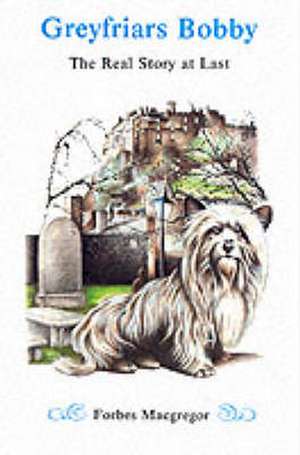 Greyfriars Bobby de Forbes Macgregor