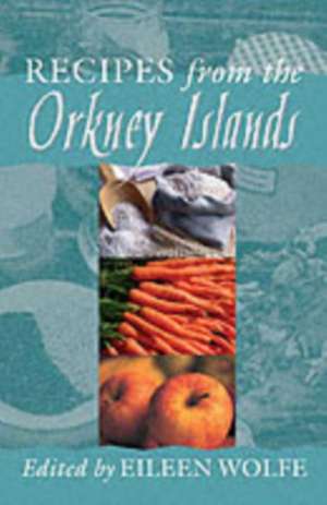 Recipes from the Orkney Islands de Eileen Wolfe