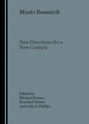 Music Research: New Directions for a New Century de Michael Ewans