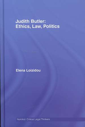 Judith Butler: Ethics, Law, Politics de Elena Loizidou