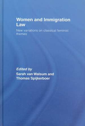 Women and Immigration Law: New Variations on Classical Feminist Themes de Thomas Spijkerboer