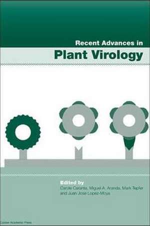 Recent Advances in Plant Virology de Carole Caranta