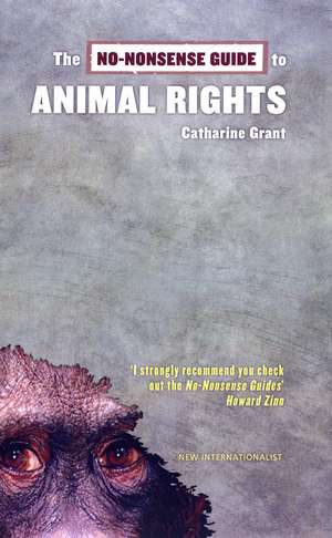 The No-Nonsense Guide To Animal Rights de Catherine Grant