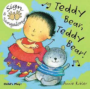 Teddy Bear, Teddy Bear! de Annie Kubler