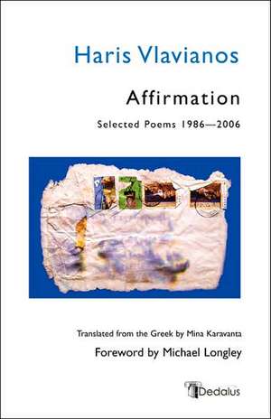 Affirmation: Selected Poems 1986-2006 de Haris Vlavianos