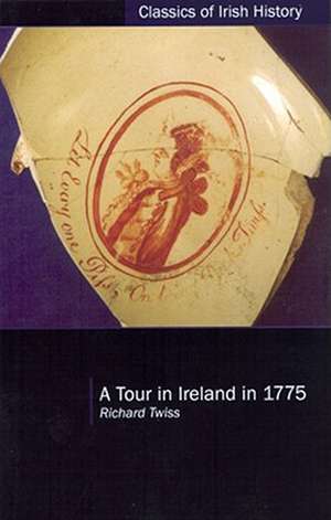 A Tour in Ireland in 1775 de Richard Twiss