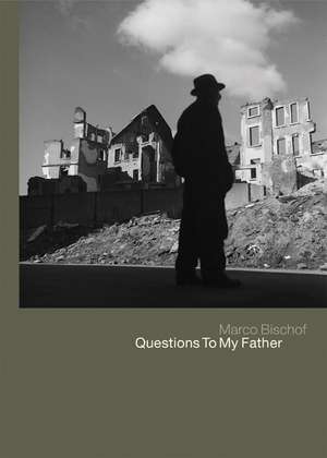 Questions to My Father de Werner Bischof