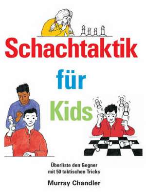 Schachtaktik fur Kids de Murray Chandler