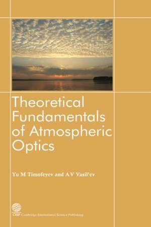 Theoretical Fundamentals of Atmospheric Optics de Yurii Mikhailovich Timofeyev