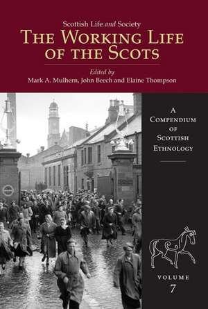 The Working Life of the Scots: And the Emergence of Gaelic Scotland de Mark Mulhern