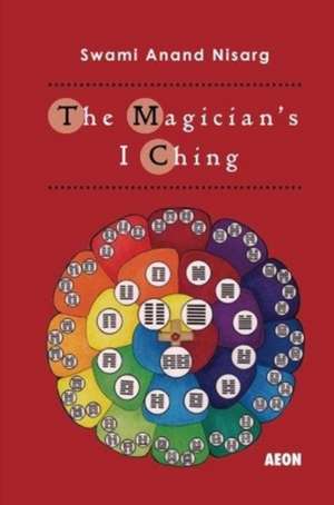 The Magician S I Ching de Swami Anand Nisarg