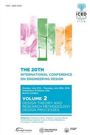 Proceedings of the 20th International Conference on Engineering Design (Iced 15) Volume 2: Design Theory and Research Methodology, Design Processes de Marco Cantamessa