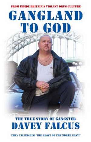 Gangland to God de Davey Falcus