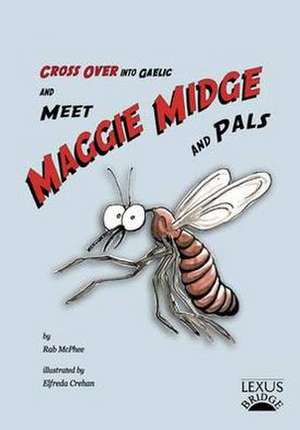 Meet Maggie Midge and Pals de Rab McPhee