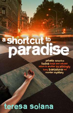 A Shortcut to Paradise de Teresa Solana