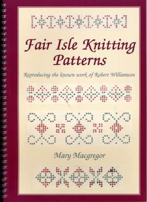 Fair Isle Knitting Patterns de Mary MacGregor