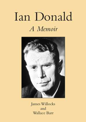 Ian Donald: A Memoir de James Willocks