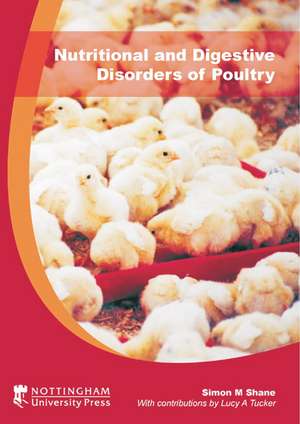 Nutritional and Digestive Disorders of Poultry de Simon M. Shane