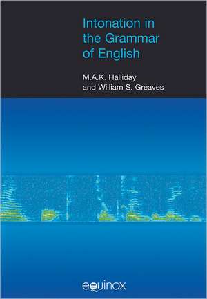 Intonation in the Grammar of English [With CDROM]: Globalization as a Long-Term Historical Process de M. A. K. Halliday