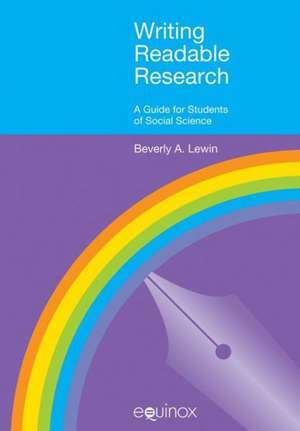 Writing Readable Research: A Guide for Social Scientists de Beverly A. Lewin