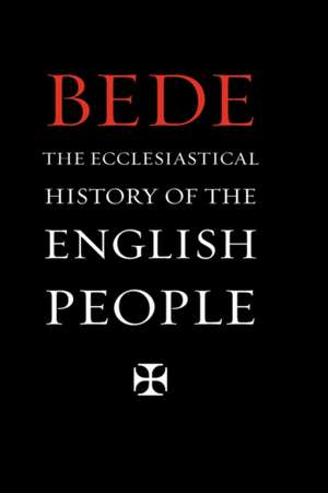 The Ecclesiastical History of the English People de Bede