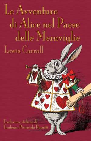 Le Avventure Di Alice Nel Paese Delle Meraviglie: A Political Parody Based on Lewis Carroll's Wonderland de Lewis Carroll