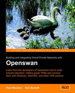 Building and Integrating Virtual Private Networks with Openswan de P. Wouters