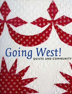 Going West!: Quilts and Community de Sandi Fox