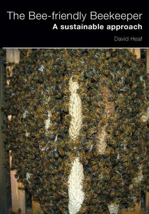 The Bee-friendly Beekeeper de David Heaf