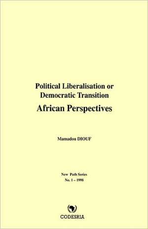 Political Liberalisation or Democr de Mamadou Diouf