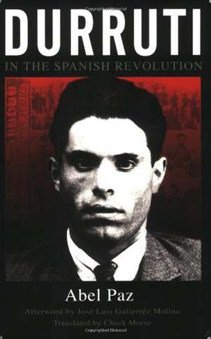 Durruti In The Spanish Revolution de Abel Paz