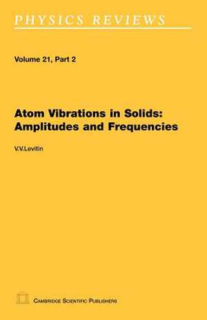 Atom Vibrations in Solids: Amplitudes and Frequencies de V V Levitin