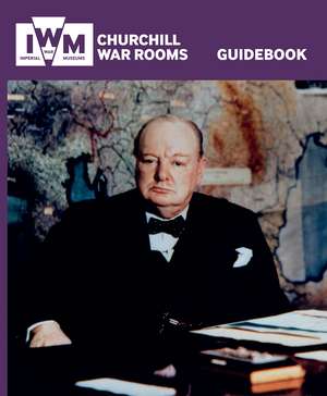 Churchill War Rooms Guidebook de Imperial War Museums