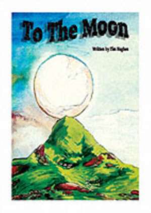 To the Moon de Timothy R. Hughes