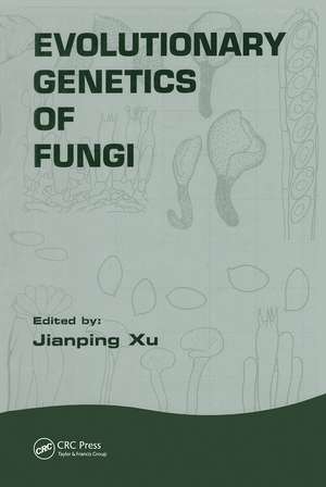 Evolutionary Genetics of Fungi de Jianping Xu