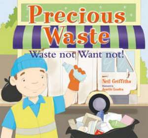 Griffiths, N: Precious Waste de Neil Griffiths