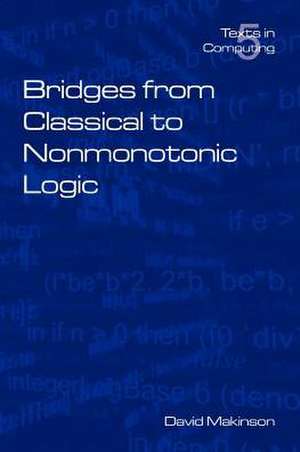 Bridges from Classical to Nonmonotonic Logic de David Makinson