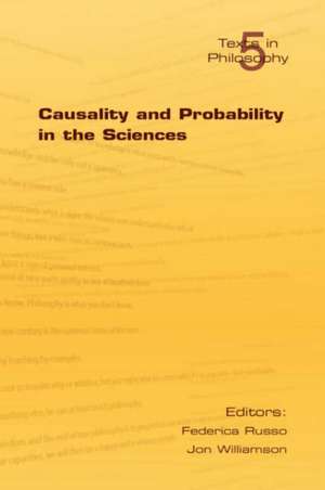 Causality and Probability in the Sciences de F. Russo