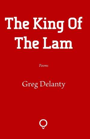 The King of the Lam de Greg Delanty