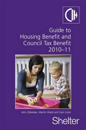 Guide To Housing Benefit And Council Tax Benefit 2010-11 de Sam Lister