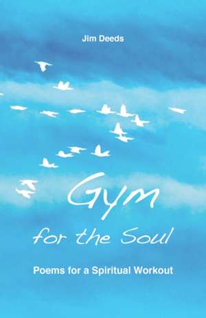 Deeds, J: Gym for the Soul