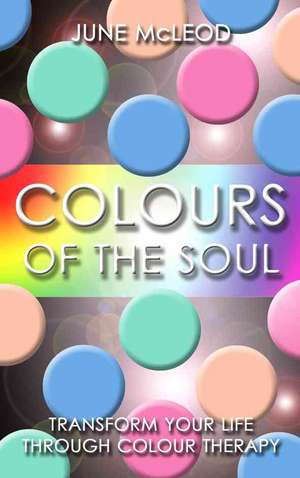 Colours of the Soul de June Mcleod